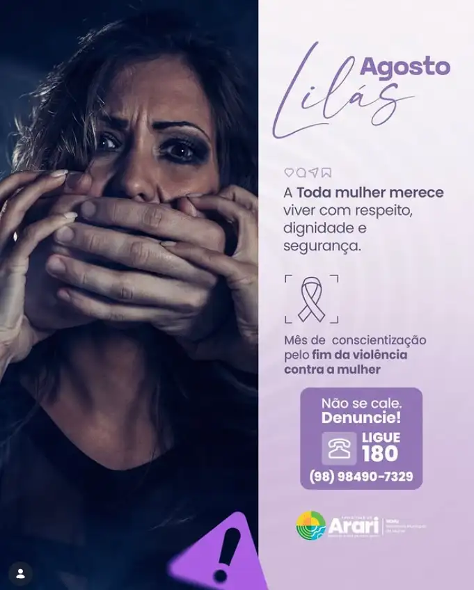 Agosto Lilás: Toda mulher merece viver com respeito, dignidade e segurança.